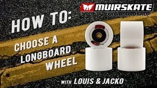 How To: Choose a Longboard Wheel with Louis & Jacko | MuirSkate Longboard Shop