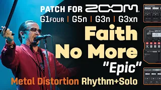 Faith No More "Epic" Metal Riff+Solo Guitar Tone Patch MultiFX settings Zoom G1Four G5n G3x G3Xn