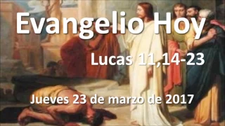 Evangelio del día jueves 23 de marzo de 2017  -  Lucas 11,14-23