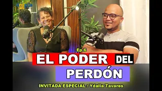 Ep.6 El poder del perdón. / Ft. Ydalia taváres / Amigos Míos Podcast