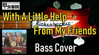 With a Little Help from My Friends (The Beatles - Bass Cover) 50th Anniversary