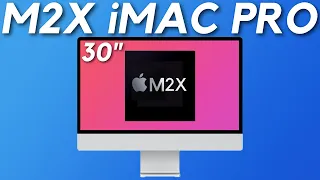 NEW 30" M2X iMac Pro To LAUNCH In 2022? MINI-LED Display, Face ID + MORE!