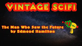 The Man Who Saw the Future by Edmond Hamilton (Free SciFi audiobook)