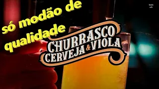 CHURRASCO, MODÃO & VIOLA SÓ MODÃO DE QUALIDADE