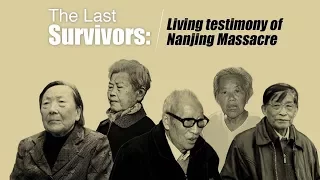 The last survivors: Living testimony of Nanjing Massacre