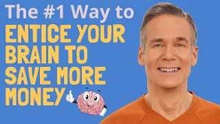 How to Entice Your Brain to Save More Money - Understanding Behavioral Finance Biases