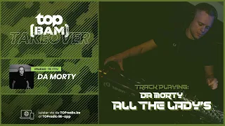 Da Morty LIVE I TOP[BAM] Takeover 12.04.2024 I TOPRADIO I Showcase 1