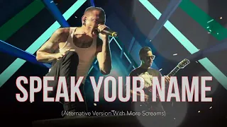 Linkin Park - Speak Your Name (Alternative Version With More Screams)