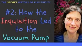 How the Inquisition led to the Vacuum Pump: Weight of Air & How a Barometer Works