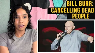 Bill Burr on Canceling Dead People (thoughts + commentary)