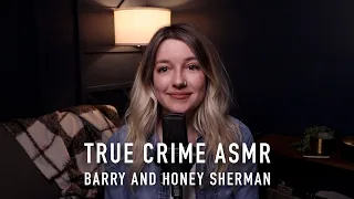 True Crime ASMR - Barry and Honey Sherman