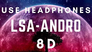 lsa-Andro 8D (8D Music) (Use Headphones)