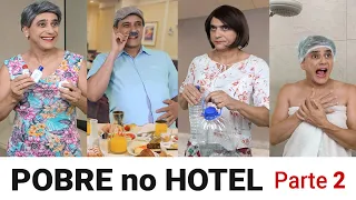 POBRE no HOTEL - Parte 2