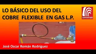 Lo básico del uso del Cobre Flexible en Gas L.P.