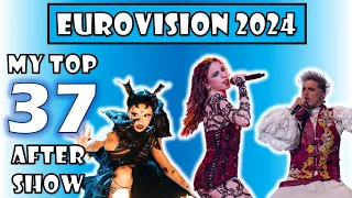 Eurovision 2024: My Top 37 (After Show)