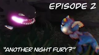 “Another night fury?” Episode 2
