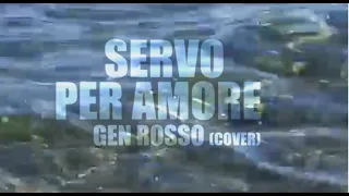 Servo per amore - Gen Rosso (cover)