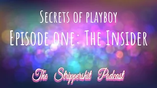 Secrets of Playboy Review Episode 1: The Insider