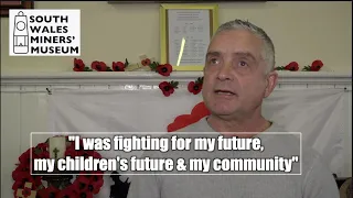 "I was fighting for my future, my children's future & my community" MEMORIES OF MINERS STRIKE 1984