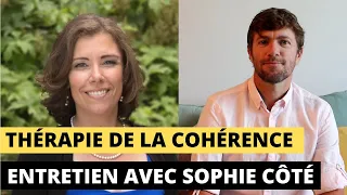 Thérapie de la cohérence: entretien avec Dre Sophie Côté