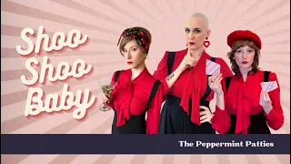 Shoo Shoo Baby | Andrews Sisters Cover | The Peppermint Patties