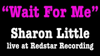 Wait For Me - Sharon Little