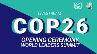 COP26: Opening Ceremony - World Leaders Summit