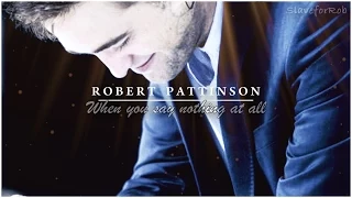 ROBERT PATTINSON'S SMILE  -- When You Say Nothing At All