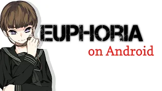 How to play Euphoria on Android