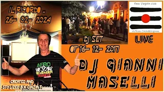 DJ GIANNI MASELLI@DJ SET LIVE OF 16DIC2017 AT LA VIRGOLA CLUB (RA) (VIDEO BY CINZIA T.)