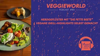 155 - vegane Grill-Highlights selbst gemacht feat. die Fette Beete