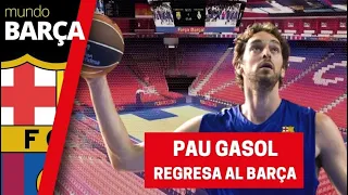 Pau Gasol regresa al Barça