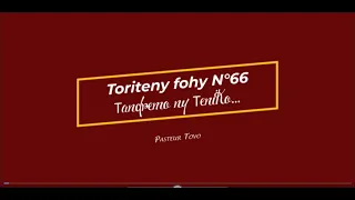 😊🌞 Toriteny Fohy N°66 : Pasteur Tovo : Tandremo ny Teniko...