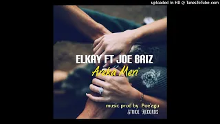 ELkay ft Joe Briz- Areka Meri