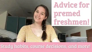 Advice for Premed Freshmen (What I Wish I Knew)
