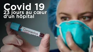 COVID 19: 23 jours au cœur d'un hôpital (CHU Tivoli)
