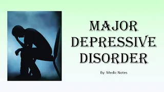 Major depressive disorder - for medical students, diagnostic criteria, investigation, treatment