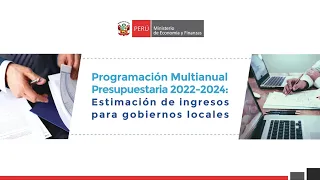 DGPP: Programación Multianual Presupuestaria 2022-2024: Estimación de ingresos para gob. locales