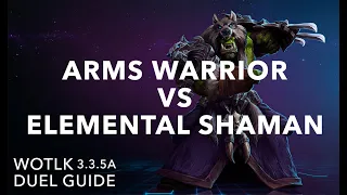 АРМС ВАР ПРОТИВ ЭЛЕМ ШАМАНА 3.3.5a / ARMS WARRIOR VS ELEMENTAL SHAMAN 3.3.5a WOTLK