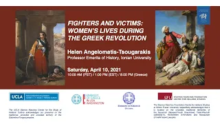 “Fighters and Victims: Women’s Lives during the Greek Revolution" - April 10, 2021