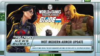 NEWS BURST!! WORLD OF TANKS: MODERN ARMOR G.I. JOE CONSOLE UPDATE!!