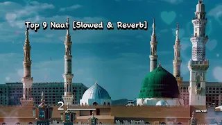 Top 9 naat slowed & reverb