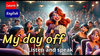 Improve Your English | My day off | English Listening Skills | Speaking Everyday