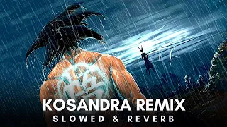 Kosandra Remix Slowed Reverb