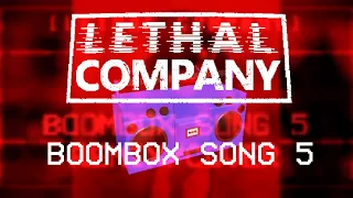 LETHAL COMPANY - Boombox Song 5 [REMIX/COVER]