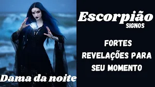 Escorpião♏️ Dama da noite traz mensagens de seus mentores. Boas notícias e colheita