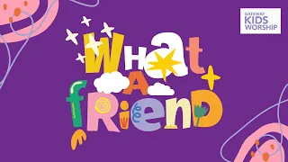 What A Friend (Official Lyric Video) | Gateway Kids Worship