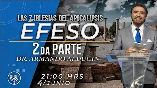 Éfeso - Parte 2 | Las 7 Iglesias del Apocalipsis | Dr. Armando Alducin