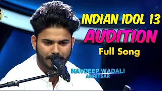 Navdeep Wadali Indian Idol Season 13 Audition Full Performance | Indian Idol 2022