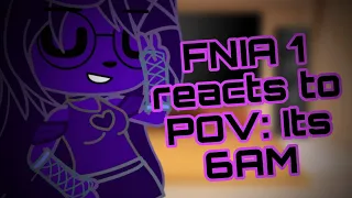 FNIA 1 reacts to POV: Its 6AM